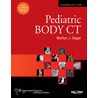Pediatric Body Ct by Marilyn J. Siegel
