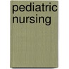 Pediatric Nursing door Julie F. Gwin