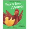 Peek-A-Boo, Mama! door Jill Newton