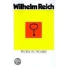People in Trouble by Wilhelm Reich