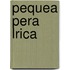 Pequea Pera Lrica