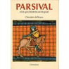 Parsival, of De geschiedenis van de graal by Chrestien de Troyes