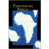 Performing Africa door Paulla A. Ebron
