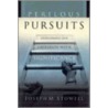 Perilous Pursuits by Joseph M. Stowell