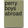 Perry Boys Abroad by Ian Hough