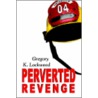 Perverted Revenge by Gregory K. Lockwood