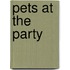 Pets At The Party