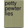 Petty Pewter Lies door Glen Cook