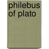 Philebus of Plato door Robert Gregg Bury