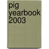 Pig Yearbook 2003 door Onbekend