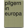 Pilgern in Europa by Stephan Hormes