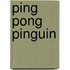 Ping Pong Pinguin