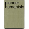 Pioneer Humanists door John MacKinnon Robertson
