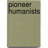 Pioneer Humanists door John MacKinnon Robertson