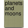 Planets and Moons by Giles Sparrow