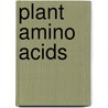 Plant Amino Acids by Tatla Dar Singh