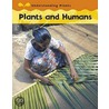 Plants And Humans door Claire Liewellyn