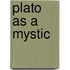 Plato As A Mystic