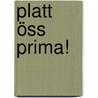 Platt öss prima! door Manfred Lang