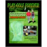 Play Golf Forever by Michael Jaffe