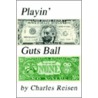 Playin' Guts Ball by Charles Reisen