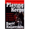 Playing For Keeps by David Halberstam