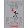 Playing With Fire door Sally Prue