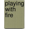 Playing With Fire door Karen Erickson