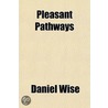 Pleasant Pathways door Daniel Wise