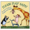 Please Play Safe! door Margery Cuyler