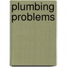 Plumbing Problems door Onbekend