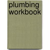 Plumbing Workbook door Onbekend