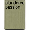 Plundered Passion door KarenJean Noack