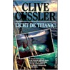 Licht de Titanic! door Clive Cussler