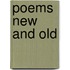 Poems New And Old