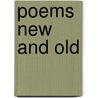 Poems New And Old by John Freeman