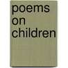 Poems On Children by Robert Maynard Leonard