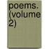 Poems. (Volume 2)