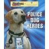 Police Dog Heroes by Linda Bozzo