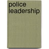 Police Leadership by Maria Haberfeld
