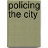 Policing the City