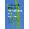De vergissing van Descartes door Antonio R. Damasio