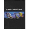 Politics And Fate door Andrew Gamble
