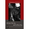 Politics As Usual by Thomas Winfried Menko Pogge