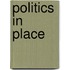 Politics In Place