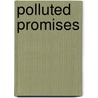 Polluted Promises door Suzan Erem
