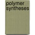 Polymer Syntheses