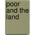 Poor and the Land