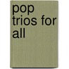 Pop Trios for All door Onbekend