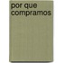 Por Que Compramos